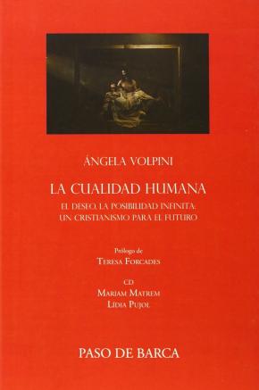 LA CUALIDAD HUMANA. EL DESEO, LA POSIBILIDAD INFINITA: UN CRISTIANISMO PARA EL FUTURO