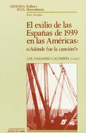 EXILIO DE LAS ESPAÑAS 1939 EN LAS AMÉRICAS : ADÓNDE FUÉ LA CANCIÓN?