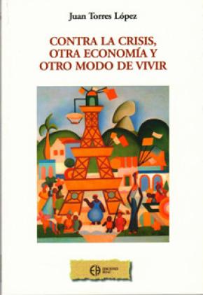 CONTRA LA CRISIS, OTRA ECONOMÍA Y OTRO MODO DE VIVIR