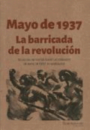 Mayo de 1937. La barricada de la revolución