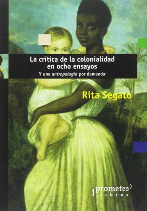 LA CRÍTICA DE LA COLONIALIDAD EN OCHO ENSAYOS