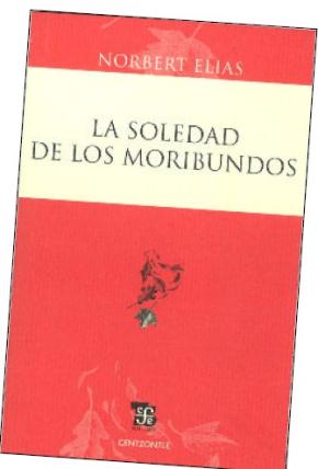 LA SOLEDAD DE LOS MORIBUNDOS