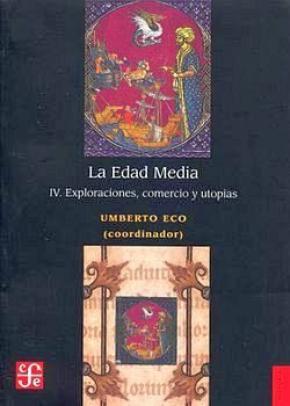 LA EDAD MEDIA IV. EXPLORACIONES, COMERCIO Y UTOPIAS