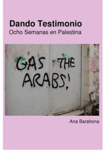 DANDO TESTIMONIO. OCHO SEMANAS EN PALESTINA