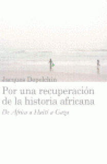 POR UNA RECUPERACIÓN DE LA HISTORIA AFRICANA : DE ÁFRICA A HAITÍ A GAZA