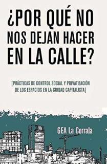 ¿POR QUÉ NO NOS DEJAN HACER EN LA CALLE?