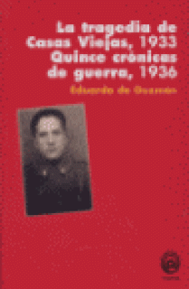 LA TRAGEDIA DE CASAS VIEJAS 1933 QUINCE CRONICAS DE GUERRA 1936