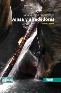 BARRANQUISMO EN EL PIRINEO : AINSA Y ALREDEDORES : 19 DESCENSOS