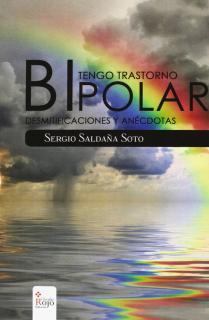 TENGO TRASTORNO BIPOLAR : DESMITIFICACIONES Y ANÉCDOTAS