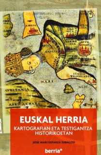 EUSKAL HERRIA KARTOGRAFIAN ETA TESTIGANTZA HISTORIKOETAN