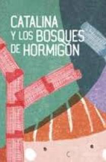 CATALINA Y LOS BOSQUES DE HORMIGON