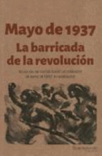 Mayo de 1937. La barricada de la revolución