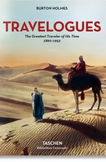 Burton Holmes. Travelogues. The Greatest Traveler of His Time 1892-1952