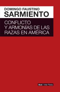 CONFLICTO Y ARMONÍAS DE LAS RAZAS DE AMÉRICA / DOMINGO FAUSTINO SARMIENTO ; [INT