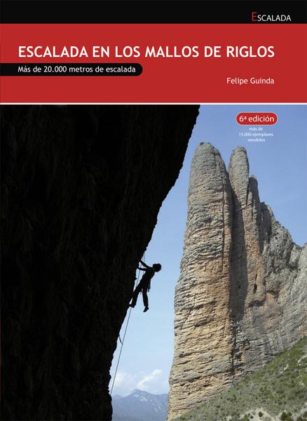 ESCALADA EN LOS MALLOS DE RIGLOS : MÁS DE 20000 METROS DE ESCALADA