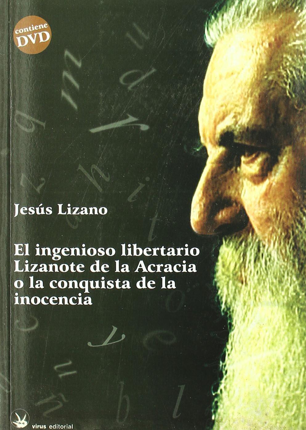 EL INGENIOSO LIBERTARIO LIZANOTE DE LA ACRACIA O LA CONQUISTA DE LA INOCENCIA