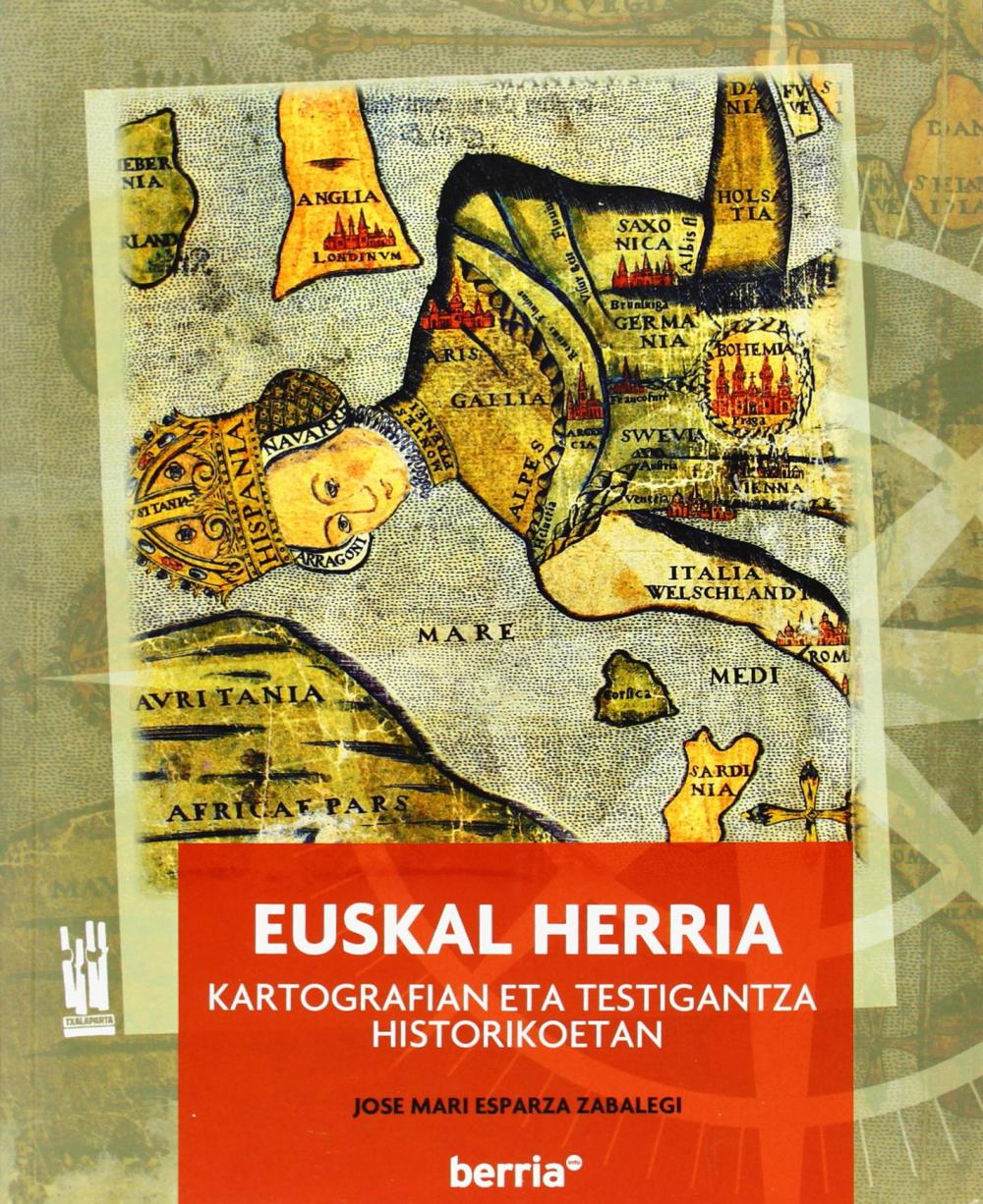 EUSKAL HERRIA KARTOGRAFIAN ETA TESTIGANTZA HISTORIKOETAN