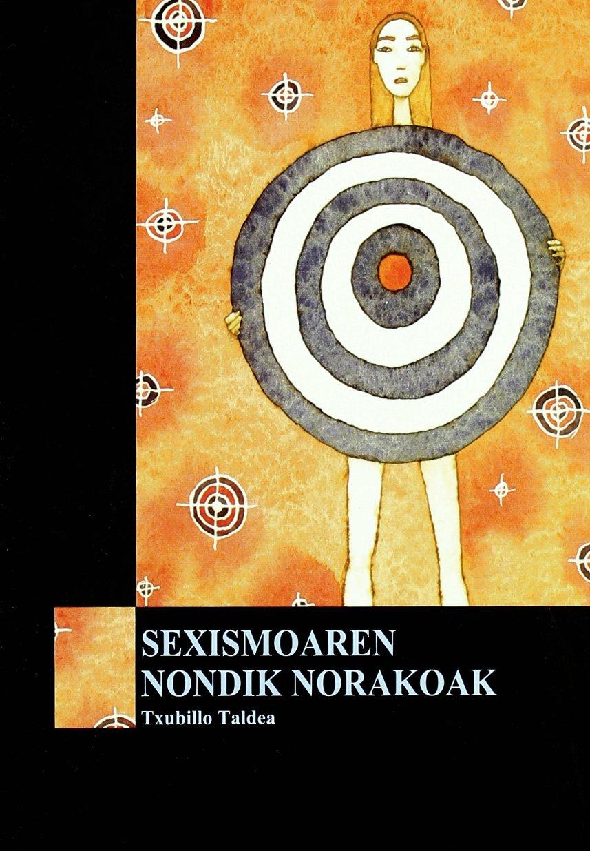 SEXISMOAREN NONDIK NORAKOAK