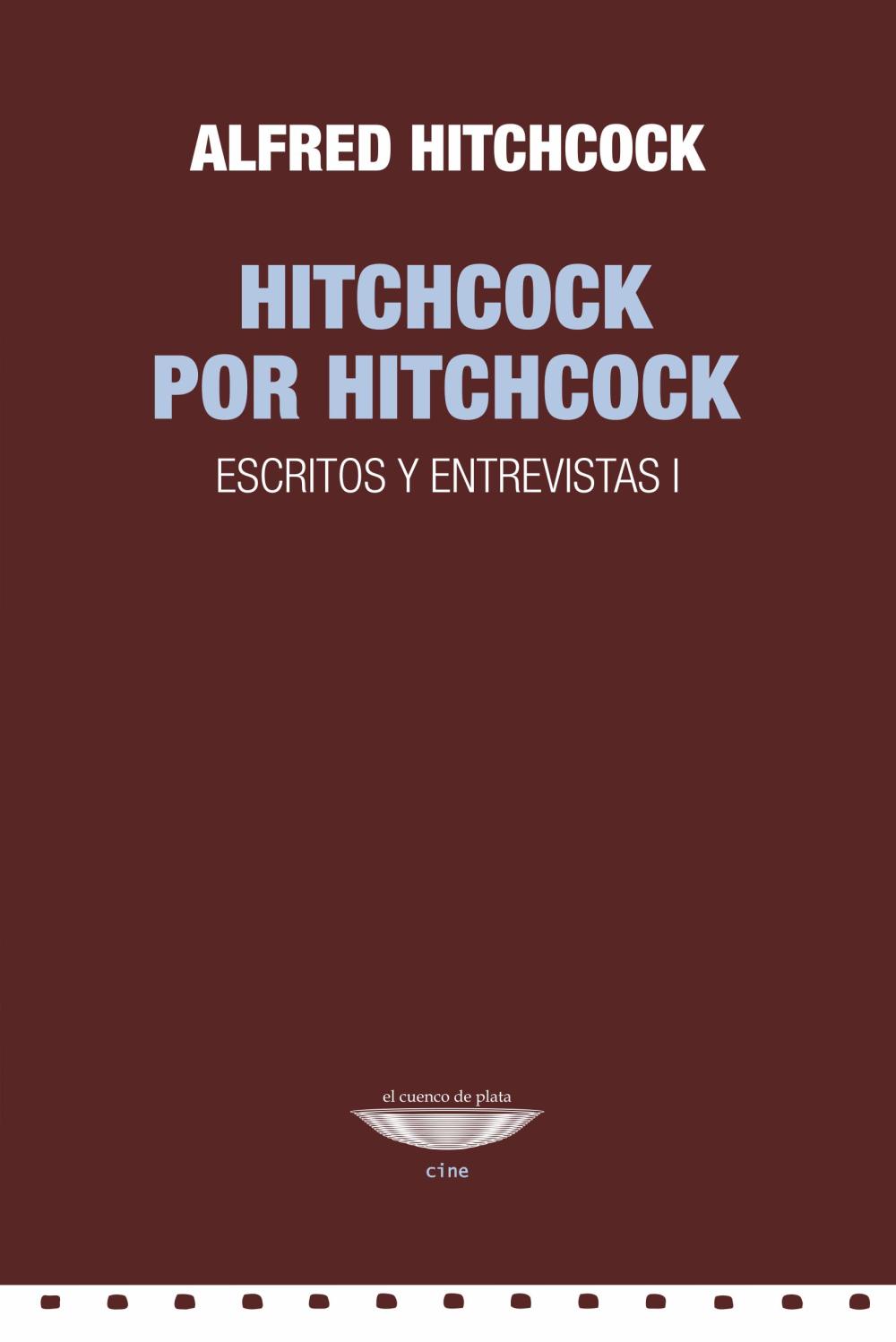 HITCHCOCK POR HITCHCOCK. ESCRITOS Y DISCURSOS I