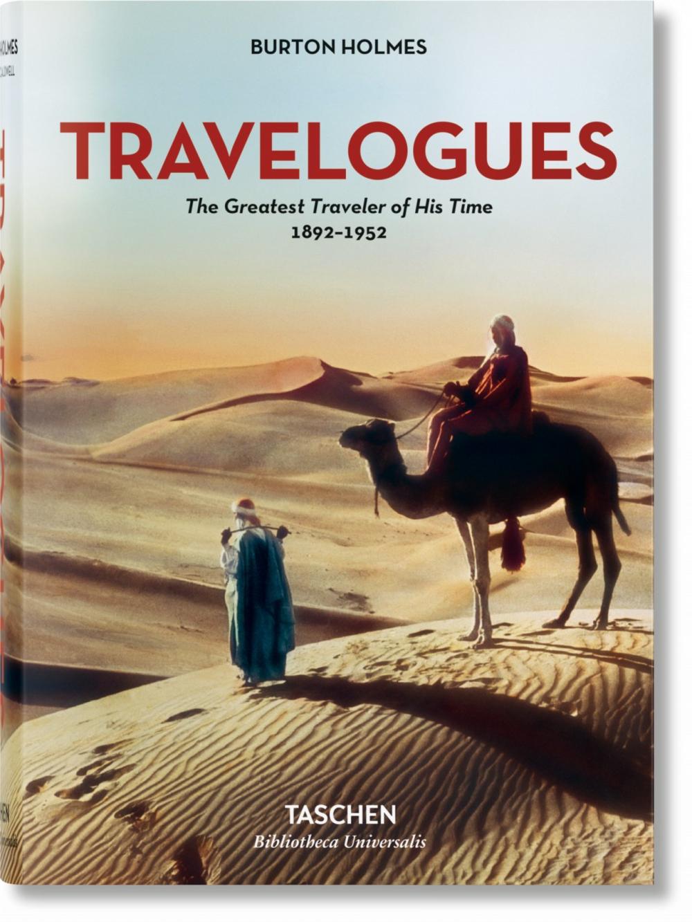 Burton Holmes. Travelogues. The Greatest Traveler of His Time 1892-1952